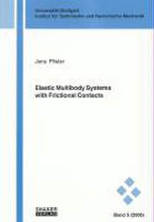 Elastic Multibody Systems with Frictional Contacts de Jens Pfister