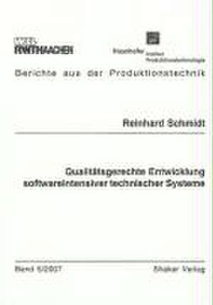 Qualitätsgerechte Entwicklung softwareintensiver technischer Systeme de Reinhard Schmidt