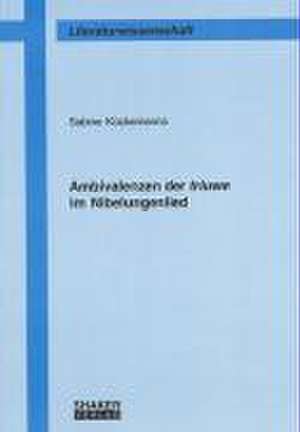 Ambivalenzen der triuwe im Nibelungenlied de Sabine Kückemanns