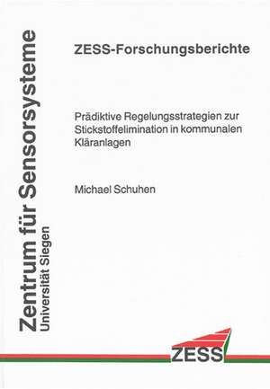 Prädiktive Regelungsstrategien zur Stickstoffelimination in kommunalen Kläranlagen de Michael Schuhen