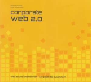 Corporate Web 2.0 de Bernhard Gissing