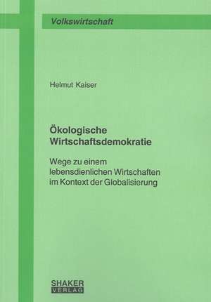 Ökologische Wirtschaftsdemokratie de Helmut Kaiser