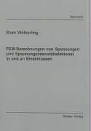 FEM-Berechnungen von Spannungen und Spannungsintensitätsfaktoren in und an Einschlüssen de Sven Wölkerling