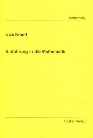 Einführung in die Mathematik de Uwe Kraeft