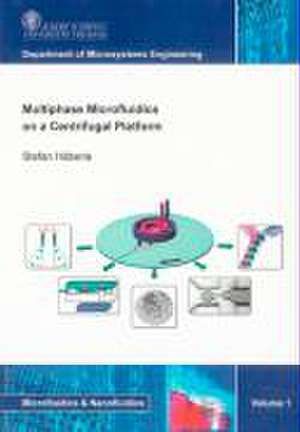 Multiphase Microfluidics on a Centrifugal Platform de Stefan Häberle