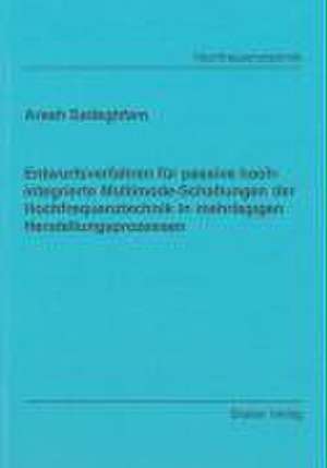 Entwurfsverfahren für passive hochintegrierte Multimode-Schaltungen der Hochfrequenztechnik in mehrlagigen Herstellungsprozessen de Arash Sadeghfam