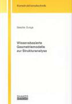 Wissensbasierte Geometriemodelle zur Strukturanalyse de Sascha Dungs