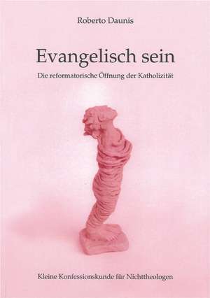 Evangelisch sein de Roberto Daunis