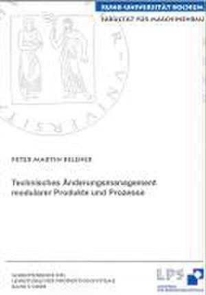 Technisches Änderungsmanagement modularer Produkte und Prozesse de Peter M Belener