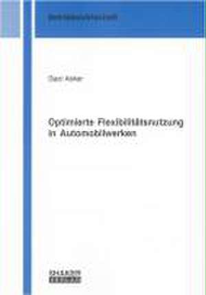 Optimierte Flexibilitätsnutzung in Automobilwerken de Gazi Askar