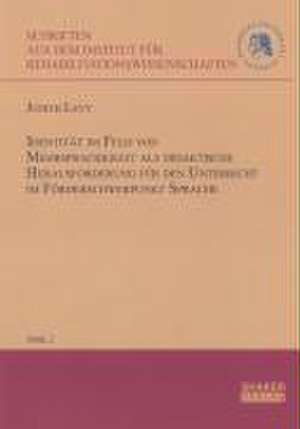 Identität im Feld von Mehrsprachigkeit als didaktische Herausforderung für den Unterricht im Förderschwerpunkt Sprache de Judith Levy