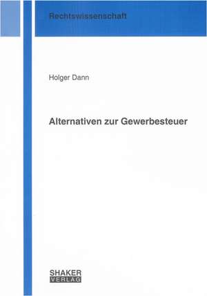 Alternativen zur Gewerbesteuer de Holger Dann