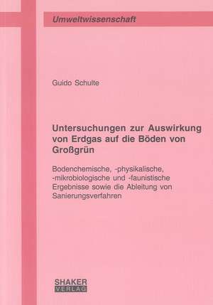 Untersuchungen zur Auswirkung von Erdgas auf die Böden von Großgrün de Guido Schulte