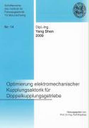 Optimierung elektromechanischer Kupplungsaktorik für Doppelkupplungsgetriebe de Yang Shen