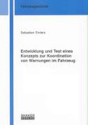 Entwicklung und Test eines Konzepts zur Koordination von Warnungen im Fahrzeug de Sebastian Enders