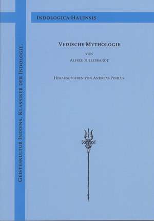 Vedische Mythologie de Alfred Hillebrandt