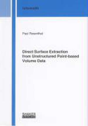 Direct Surface Extraction from Unstructured Point-based Volume Data de Paul Rosenthal