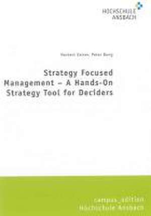 Strategy Focused Management - A Hands-On Strategy Tool for Deciders de Norbert Kaiser