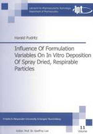 Influence Of Formulation Variables On In Vitro Deposition Of Spray Dried, Respirable Particles de Harald Pudritz