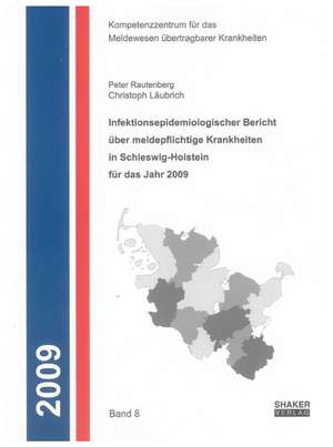 Infektionsepidemiologischer Bericht über meldepflichtige Krankheiten in Schleswig-Holstein für das Jahr 2009 de Peter Rautenberg