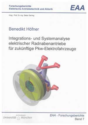 Integrations- und Systemanalyse elektrischer Radnabenantriebe für zukünftige Pkw-Elektrofahrzeuge de Benedikt Höfner