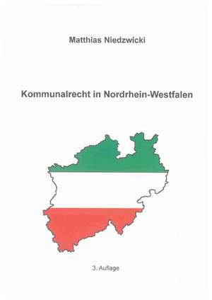 Kommunalrecht in Nordrhein-Westfalen de Matthias Niedzwicki