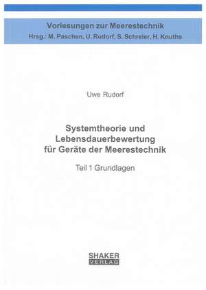 Systemtheorie und Lebensdauerbewertung für Geräte der Meerestechnik de Uwe Rudorf