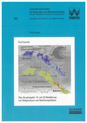 Über die gekoppelte 1D- und 2D-Modellierung von Fließgewässern und Überflutungsflächen de Paul Kamrath