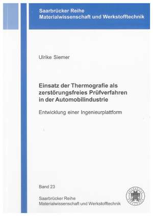 Einsatz der Thermografie als zerstörungsfreies Prüfverfahren in der Automobilindustrie de Ulrike Siemer