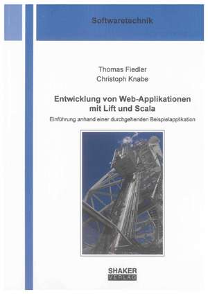 Entwicklung von Web-Applikationen mit Lift und Scala de Thomas Fiedler