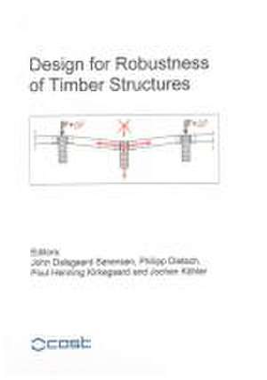 Design for Robustness of Timber Structures de John Dalsgaard Sørensen