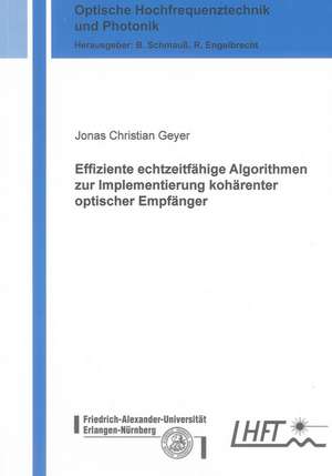 Effiziente echtzeitfähige Algorithmen zur Implementierung kohärenter optischer Empfänger de Jonas Christian Geyer