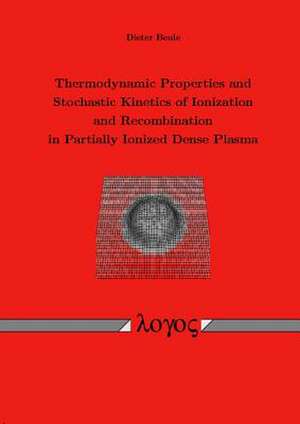 Thermodynamic Properties and Stochastic Kinetics of Ionization and Recombination in Partially Ionized Dense Plasma