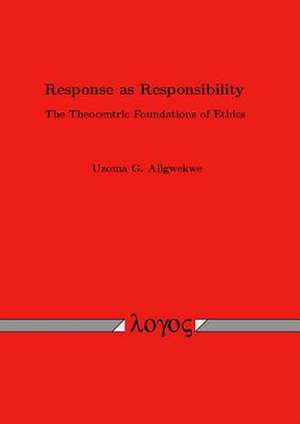 Response as Responsibility. the Theocentric Foundations of Ethics