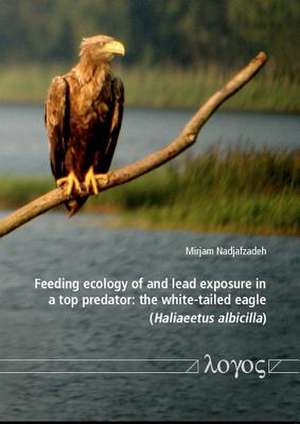 Feeding Ecology of and Lead Exposure in a Top Predator