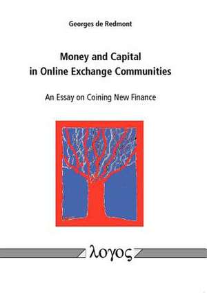 Money and Capital in Online Exchange Communities. an Essay on Coining New Finance