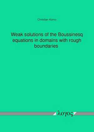 Weak Solutions of the Boussinesq Equations in Domains with Rough Boundaries