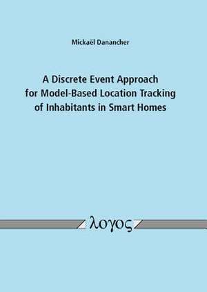 A Discrete Event Approach for Model-Based Location Tracking of Inhabitants in Smart Homes