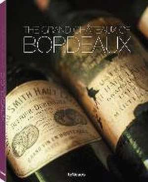 Bordelais Légendaire - Les Châteaux et les vins de Ralf Frenzel