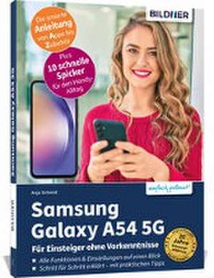 Samsung Galaxy A54 5G - Für Einsteiger ohne Vorkenntnisse de Anja Schmid