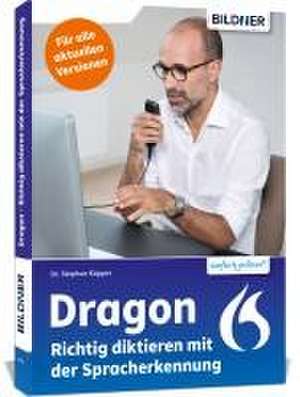 Dragon - Richtig diktieren mit der Spracherkennung de Stephan Küpper