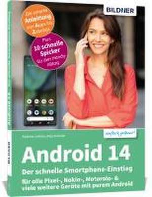 Android 14 - Der schnelle Smartphone-Einstieg - Für Einsteiger ohne Vorkenntnisse de Anja Schmid