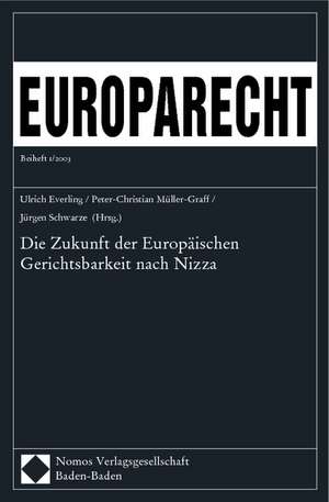 Die Zukunft Der Europaischen Gerichtsbarkeit Nach Nizza: Europarecht Beiheft 1/2003 de Ulrich Everling