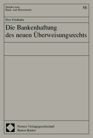 Die Bankenhaftung Des Neuen Uberweisungsrechts: Zugleich Ein Beitrag Zur Identifikation Steuerlicher Beihilfen Im Sinne Des Ar de Peer Feldhahn