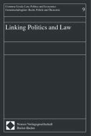 Linking Politics and Law de Christoph Engel