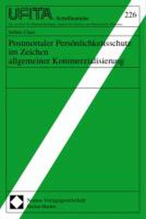 Postmortaler Persönlichkeitsschutz im Zeichen allgemeiner Kommerzialisierung de Sabine Claus