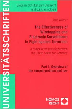 The Effectiveness of Wiretapping and Electronic Surveillance to Fight against Terrorism de Liane Worner