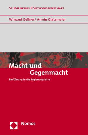 Macht Und Gegenmacht: Einfuhrung in Die Regierungslehre de Winand Gellner