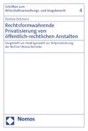 Rechtsformwahrende Privatisierung von öffentlich-rechtlichen Anstalten