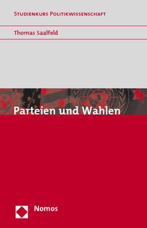 Parteien Und Wahlen: Eine Institutionenokonomische Analyse Der Sicherstellungsgarantie de Thomas Saalfeld